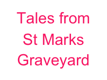 Tales from St Marks Graveyard